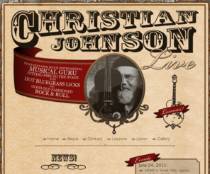 christianjohnsonlive.com: Christian Johnson Live!
Montana's own multi-instrumental musical guru setting fire to the stage with hot bluegrass licks and good old fashioned rock & roll.  Now you can learn from the master at the North Valley Music School!