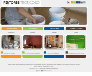 pintorestroncoso.com: PINTORES TRONCOSO, en Alcobendas, San Sebastian de los Reyes, Madrid.
Pintores para ferias y convenciones, stands, empresas o comunidades de vecinos o particulares, todo tipo de trabajos en interiores o exteriores