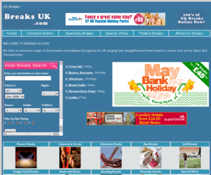 breaks-uk.com: Breaks in the UK - Weekend Breaks, Holiday Parks, Attractions and Short Breaks.
Book a break in the UK Online.  Weekend breaks, short breaks, attraction breaks and live events.