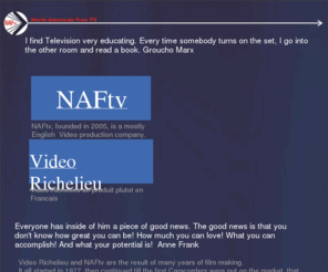 naftv.com: North American Free TV
Original tv showes for the big public. Family videos, news videos, funny videos, weird videos, it is all on naftv.com. The production is operated by Tom Howard. 