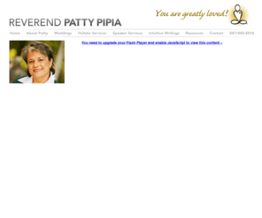 revpattypipia.com: Reverend Patty Pipia | You are Greatly Loved!
Reverend Patty Pipia, is an inspirational speaker, a caring and loving mentor, she not only teaches the Universal Laws, but lives by them. She is an energy healer of mind, heart and soul.