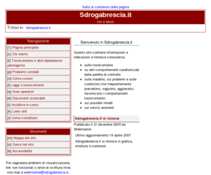 sdrogabrescia.it: Sdrogabrescia.it
Sdrogabrescia.it: sito informativo sulle tossicomanie, comportamenti caratterizzati dalla perdita di controllo, sulle malattie, sui possibili rimedi e sui servizi esistenti