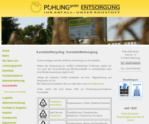 wasteplastics.com: POHLING GmbH - Altenburg - Containerdienst - Entsorgungsfachbetrieb - Aktenvernichtung - Entsorgung
Wertstoffsortierbetrieb - Entsorgungsfachbetrieb - Containerdienst - Altenburg - Aktenvernichtung - Sondermülltransport - Pohling - POHLING - GmbH - Umwelt - Entsorgung - Müll - Müllentsorgung Schmölln Frohburg Borna Geithain Zeitz Meuselwitz Zwenkau Leipzig Markkleeberg Sachsen Thüringen Sachsen-Anhalt  Altkirchen Fockendorf Frohburg Gerstenberg Göhren Göllnitz Gößnitz Großröda Haselbach Kriebitzsch Lödla Lucka Mehna Monstab Nobitz Oberwiera Regis-Breitingen Rositz Saara Schmölln Kayna 
Schönberg Tegkwitz Treben Windischleuba Wintersdorf Wyhratal Crimmitschau Meerane Glauchau Ziegelheim Borna Böhlen Deutzen Elstertrebnitz Espenhain Eulatal Frohburg Geithain Groitzsch Großlehna Großpösna Heuersdorf Kitzen Kitzscher Kohren-Sahlis  Lobstädt Markkleeberg Markranstädt Narsdorf Neukieritzsch Pegau Regis-Breitingen Rötha Wyhratal Zwenkau  
