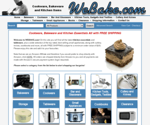 webake.com: Cookware, Bakeware And Kitchen Essentials at Webake.com
Cookware, Bakeware, Kitchen Equipment, Small Appliances, Cookbooks, Kitchenalia And Cooking Related Items