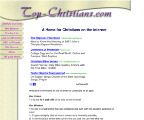 top-christians.com: Where Christians of all ages find their Christian home on the internet
Christians will find everything they want on these pages - christian poems, e-cards, CDs, MP3s, books, e-books and e-cards