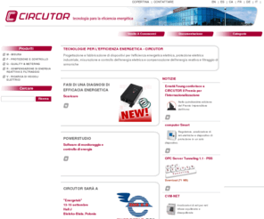 circutor.it: Tecnologie per l'efficienza energetica - Circutor
Progettazione e fabbricazione di dispositivi per l'efficienza energetica elettrica, protezione elettrica industriale, misurazione e controllo dell'energia elettrica e compensazione dell'energia reattiva e filtraggio di armoniche