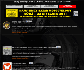 motozlot.com: Zloty motocyklowe  2011 - MotoZlot.pl
Zloty motocyklowe 2011, kalendarz zlotów i imprez motocyklowych, rajdy, imprezy dla motocyklistów.