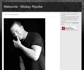 mickey-rourke.com: Welcome - Mickey Rourke
The Ultimate Web Resource for Mickey Rourke
