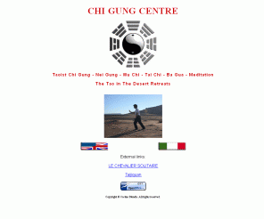 chigung.com: Chi Gung Centre: Taoist Qi Gong, Nei Gung, Wu Chi, Tai Chi, Ba Gua, Meditation
Sahara Desert Retreats, workshops and private sessions with Cosimo Mendis on Taoist and Awareness Arts, Breathing, Body Allignments.