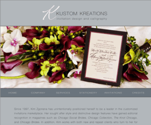 kustomkreations.com: ~ Kustom Kreations || Custom Designed Invitations ~
Kustom Kreations offers custom designed invitations, maps, addressing and calligraphy services for your special event. Whether the event is playful or formal, we will work with you to create your ideal ensemble.