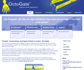 octogate.de: Hardware Firewall und Virenschutz – OctoGate: Einfach. Sicher. Geschützt. - OctoGate
Die OctoGate Firewall ist der perfekte rundum Schutz gegen alle Gefahren aus dem Internet. Virenschutz, Firewall, Antivirus und Contentfilter in einem Gerät und benötigt keine weitere Software.