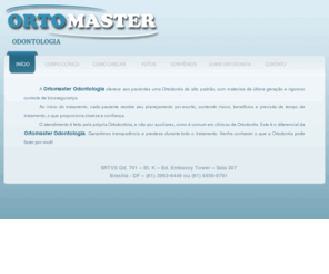 orto-master.com: Ortomaster Odontologia - Página Inicial
Consultório Odontológico OrtoMaster - Brasília - DF