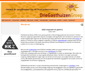 driegasthuizengroep.nl: DrieGasthuizenGroep - Wie zijn wij
Drie Gasthuizen Groep,  voor alles op het gebied van thuiszorg, welzijn en wonen in Arnhem, tel: 026-3549499