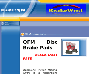 brakewest.com: QFM Brake Pads
brakewest offer the best brake pads & disc rotors direct to the public at wholesales prices.