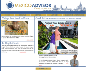 mexadv.com: Financial Planning Services in Mexico - Tax - Title - Legal - Insurance - Mexico Advisors
Mexico Advisor is the first and only company in Mexico offering a full range of financial planning, legal, tax and title services to English-speaking individuals already residing or considering living, retiring or establishing small businesses in Mexico.