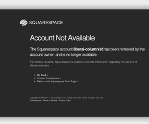 liberal-columnist.com: Squarespace - Account Not Available
Squarespace.  A new way of thinking about website publishing.