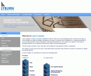 lyburn.co.uk: Solid Board Packaging & Corrugated Packaging
Lyburn Supplies for solid board and corrugated packaging including fibreboard packaging for food processing in the fish, poultry and horticultural market sectors.