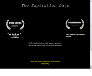 theexpirationdate.com: The Expiration Date-short film
A short film about a guy born with an expiration date on his birth certificate