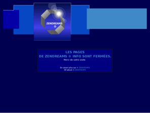 zendreams.info: Bienvenue sur ZENDREAMS  Info
Site d'information professionnelles du webmestre de ZENDREAMS, Pierre-Henri Berthezne, ddi au partage d'images, textes, sons, spcifiques recueillis dans le cadre de ces activits professionnelles. France.