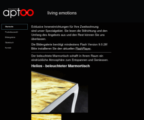 aptoo.net: Startseite - aptoo - exklusive Inneneinrichtungen
aptoo,Inneinrichtung,Design,beleuchtete Möbel,Tische,Tisch, Designtisch,Stuhl,Designtisch,Salontisch,Inneneinrichtung, Möbelherstellung,Wohnungskonzepte,barok,besser wohnen,  couchtisch,design,einrichten,einrichtung,Marmortisch