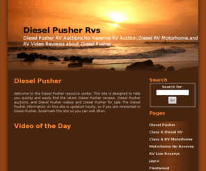 diesel-pusher.net: Diesel Pusher - Diesel Pusher RV Auctions,No Reserve RV Auction,Diesel RV Motorhome,and RV Video Reviews about Diesel Pusher
Diesel Pusher RV Auctions,No Reserve RV Auction,Diesel RV Motorhome,and RV Video Reviews About Diesel Pusher