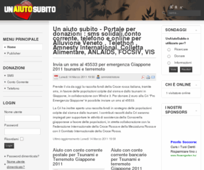 unaiutosubito.com: Un aiuto subito - Portale d'informazione donazioni :sms solidali,Conto corrente, telefono e online per Alluvione Veneto Telethon Amnesty International, Colletta Alimentare, ANLAIDS, FOCSIV, VIS
Un aiuto subito - Portale d'informazione donazioni :sms solidali,Conto corrente, telefono e online per Alluvione Veneto Telethon Amnesty International, Colletta Alimentare, ANLAIDS, FOCSIV, VIS