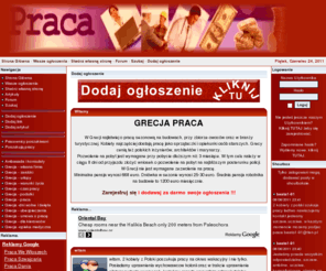 grecja-praca.com: Ogłoszenia - Grecja - ciekawe oferty pracy, dużo ogłoszeń.
Grecja praca - oferty dobrze płatnej pracy, firmy pośredniczące i informacje o wolnych miejscach pracy w Grecji. Sprawdź jak szybko i bezpiecznie znaleźć pracę, mieszkanie, zarobić.