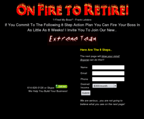 10weeks2retire.com: 10 Weeks 2 Retire!
Finally, a system that's easy and that actually works! We are about to explain how you can really start making money on the internet! 