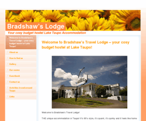 bradshawslodge.com: Bradshaw’s Lodge - Your cosy budget hostel Lake Taupo Accommodation
Bradshaw’s Lodge - Your cosy budget hostel Lake Taupo Accommodation