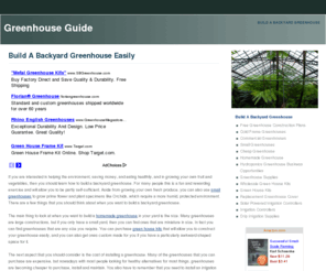 greenhouseguide.net: Build A Backyard Greenhouse - Build A Backyard Greenhouse Easily
Find out how to build a backyard greenhouse so that you will be able to grow the best and healthiest fresh produce. Learn the basic elements that are needed.