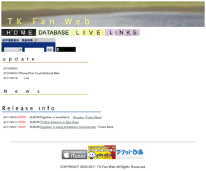 tkfw.net: TK Fan Web
小室哲哉のファンサイトです。。最新情報やデータベースなどがあります。また、ドコモ、au、Softbank、Willcomなどの携帯電話も対応しております。