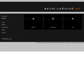siedlaczek.net: maciek.siedlaczek.net - Internet photo gallery
Internet photo gallery of Maciek Siedlaczek.