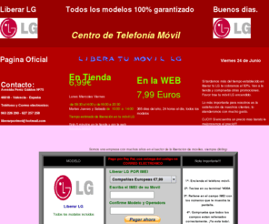 liberarlg.com: Liberar LG
Liberación de móvil LG , con total garantia al instante y al mundo entero por Imei. Av. Peréz Galdós Nº 75, Teléfono + 34  963 226 290. Gran Promoción!!!