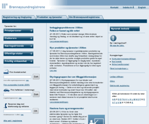 registrene.com: Brønnøysundregistrene
Norges sentrale registeretat med ansvar for en rekke nasjonale kontroll- og registerordninger. Brønnøysundregistrene har et spesielt ansvar for forenkling av næringslivets kontakt med det offentlige.