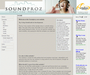 soundproz.com: Welcome to SoundProz.com. The only sample resource you need
Soundproz.com is a resource for anyone who needs samples for any kind of production. Besides sample freebees, SoundProz.com also sells a wide range of samples and sample-CD's. Complete custom made audio productions can also be arranged to fit your needs