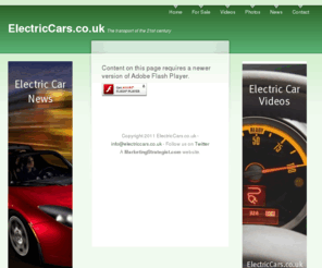 electriccars.co.uk: Electric Cars
Welcome to the definitive new website about electric cars. We will be bringing you all the very latest news and developments in the UK electric vehicle marketplace.