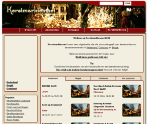 kerst-markten.nl: Kerstmarkten.net de grootste kerstmarkten site van Nederland! KerstMarkten en Weihnachtsmarkten 
Alle kerstmarkten van Nederland, Belgie en Duitsland treft u op kerstmarkten.net. KerstMarkten en Weihnachtsmarkten u treft het op kerstmarkten.net 