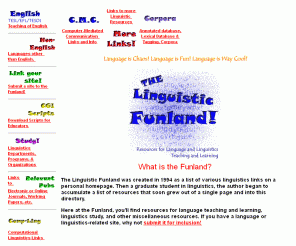 linguistic-funland.com: Kristina Pfaff's Linguistic Funland
TESL - Teaching English as a Second Language . Resources for teachers of Language and Linguistics