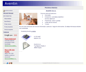 aventin.hr: Aventin - projektiranje i informatika
Aventin - projektiranje, informatika, turizam. Probajte besplatno program za praćenje poslovanja poduzeća - financijsko knjigovodstvo, ulazni i izlazni računi, obračun plaća, putni nalozi, obračun amortizacija, blagajničko poslovanje, bankovni izvodi, PDV, saldakonti, upravljanje.
