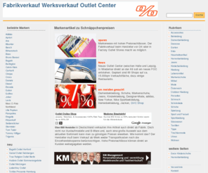 einkaufscenter.org: Fabrikverkauf Werksverkauf Outlets Markenartikel günstig
günstig einkaufen im Fabrikverkauf, Werksverkauf, Lagerverkauf und Factory Outlet-Stores, Mode, Kleidung, Markenware, Jeans, Schuhe, Sportartikel, Möbel, Küchen, Kindersachen, Klamotten, Elektronik