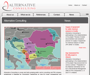 alternative-consulting.net: Alternative Consulting | Alternative Consulting
Alternative Consulting, public sector consulting, PM company and EU funds management company for SEE government institutional strengthening, IPA consulting, FWC/SC consulting and public sector PM