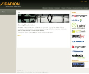 sidarion.com: Sidarion AG - Home
DNS, DHCP, IPAM, Infoblox, Fortinet, Exinda, QIP, NetID, BIND, IDS, IPS, Tripwire, Nortel, SEPPmail, VASCO, OTP, Signatur, Verschlüsselung, EMAil