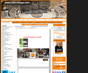 ville-orange.com: Le Portail économique de la ville d’ORANGE
Ville-Orange.com  est le portail économique et d'informations utiles pour découvrir la ville d'Orange , les commerces et commerçants d’Orange, les entreprises et les artisans de la ville d’orange dans le Vaucluse, le théâtre antique d’Orange, l’arc de triomphe d’Orange, rencontrez un terroir généreux, les chorégies de la ville d’Orange dans le Vaucluse en Provence et son festival d'art lyrique. 