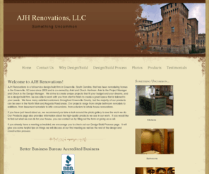 ajhrenovations.com: Home - AJH Renovations, LLC
Web page for renovation and remodeling company in Greenville South Carolina. Project photos, design/build process, material supplier links.