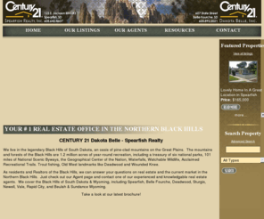 dakotabelle.com: CENTURY 21 Real Estate in Spearfish, Belle Fourche and Black Hills of South Dakota - Century 21 Spearfish Realty, Inc.
Professional Real Estate Services in Spearfish, Belle Fourche, Deadwood, Sturgis, Lead, and the Black Hills of South Dakota.