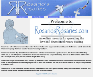 charoanderson.com: Rosario's Rosaries - Learn how to make the Rosary and Pray the Rosary in Chamorro and English
Learn how to make the Rosary, Pray the Rosary in Chamorro and English. Listen to prayers in English and Chamorro.