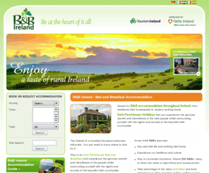 irishfarmholidays.com: B&B Ireland - Irish B&B Accommodation - Bed and Breakfast Ireland - Over 300 B&Bs throughout Ireland with Irish Farmhouse Holiday Association
B&Bs Ireland. Stay in an Irish Farmhouse Bed and Breakfast and experience the genuine warmth and friendliness of the people whilst surrounding yourself with the sights and sounds of the beautiful Irish countryside. 