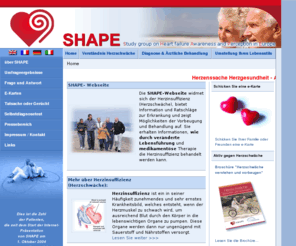 herzschwaeche.org: SHAPE  Aktiv gegen Herzschwäche
Die SHAPE-Webseite widmet sich der Herzinsuffizienz, bietet Information und Ratschläge zur Erkrankung und zeigt Möglichkeiten der Vorbeugung und Behandlung auf.