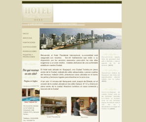 presidenteinternacional.com: Welcome Hotel Presidente Internacional  Guayaquil::
Ven y hospedate en el mejor hotel de nuestro ecuador en la ciudad mas caliente como es guayaquil donde se la reconoce como perla del pacifico