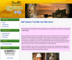 baliexploretrip.com: Bali Explore Trip | Bali Trip | Bali Tour Packages Information | Bali Driver
Bali Explore Trip information site would take you to explore the real and the uniqueness of Bali island